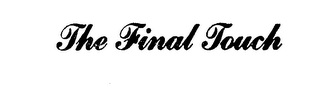 THE FINAL TOUCH