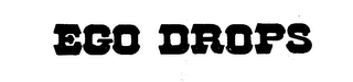 EGO DROPS trademark
