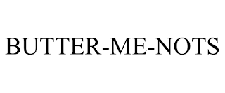 BUTTER-ME-NOTS trademark