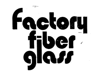 FACTORY FIBER GLASS
