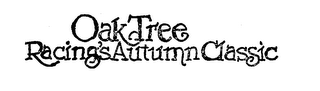 OAK TREE RACING'S AUTUMN CLASSIC