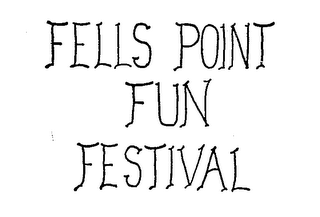 FELLS POINT FUN FESTIVAL