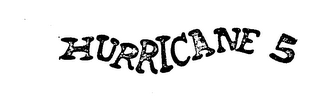 HURRICANE 5 trademark