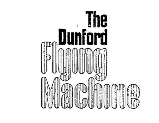 THE DUNFORD FLYING MACHINE