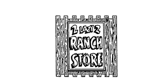 2 LAZY 2 RANCH STORE