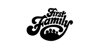 FIRST FAMILY