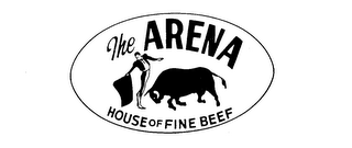 THE ARENA HOUSE OF FINE BEEF