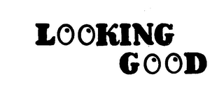 LOOKING GOOD trademark