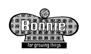 BONNIE FOR GROWING THINGS