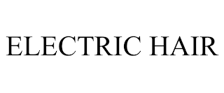 ELECTRIC HAIR trademark