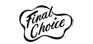 FINAL CHOICE