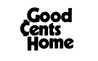 GOOD CENTS HOME