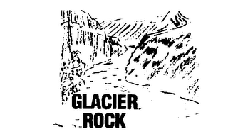 GLACIER ROCK