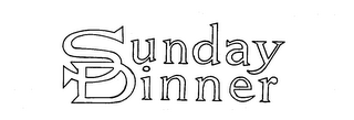 SUNDAY DINNER