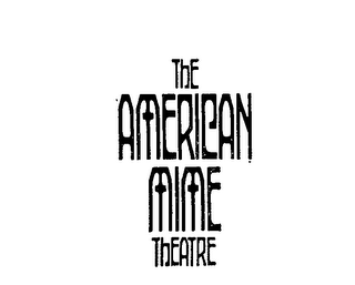 THE AMERICAN MIME THEATRE