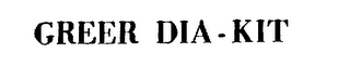 GREER DIA-KIT trademark