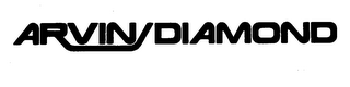 ARVIN/DIAMOND