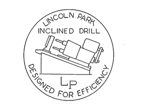 LP LINCOLN PARK INCLINED DRILL DESIGNED FOR EFFICIENCY