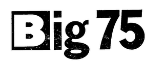 BIG 75 trademark