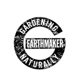 G GARDENING NATURALLY EARTHMAKER