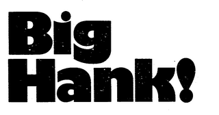 BIG HANK! trademark