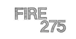 FIRE 275