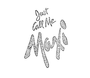 JUST CALL ME MAXI trademark