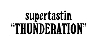 SUPERTASTIN "THUNDERATION"