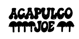 ACAPULCO JOE