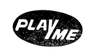 PLAY ME trademark