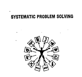 SYSTEMATIC PROBLEM SOLVING