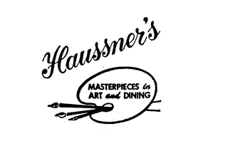 HAUSSNER'S MASTERPIECES IN ART AND DINING