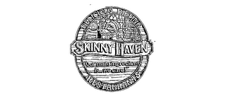 SKINNY HAVEN DELICIOUS DIETING RESTAURANTS "OUR MAIN INGREDIENT IS ... WE CARE!"