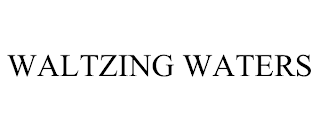 WALTZING WATERS trademark