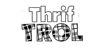 THRIF TROL