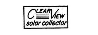 CLEARVIEW SOLAR COLLECTOR