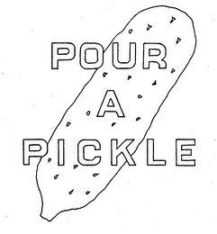 POUR A PICKLE