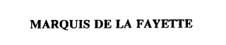 MARQUIS DE LA FAYETTE trademark