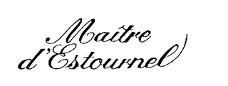 MAITRE D'ESTOURNEL