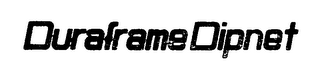 DURAFRAME DIPNET