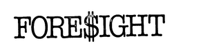 FORE$IGHT