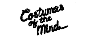 COSTUMES OF THE MIND