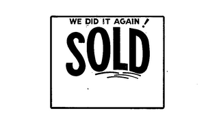 WE DID IT AGAIN! SOLD 