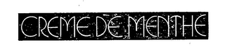 CREME DE MENTHE