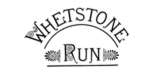 WHETSTONE RUN trademark
