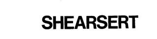 SHEARSERT trademark