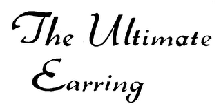 THE ULTIMATE EARRING