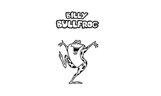 BILLY BULLFROG