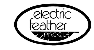 ELECTRIC FEATHER PIROGUE