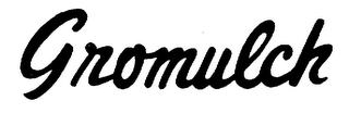 GROMULCH trademark